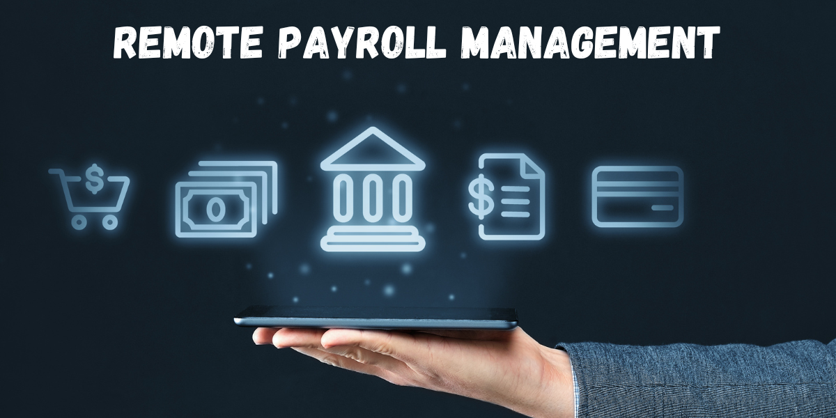 Remote Payroll Management An Important Guide For HR Consultants